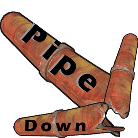 Pipe Down! .